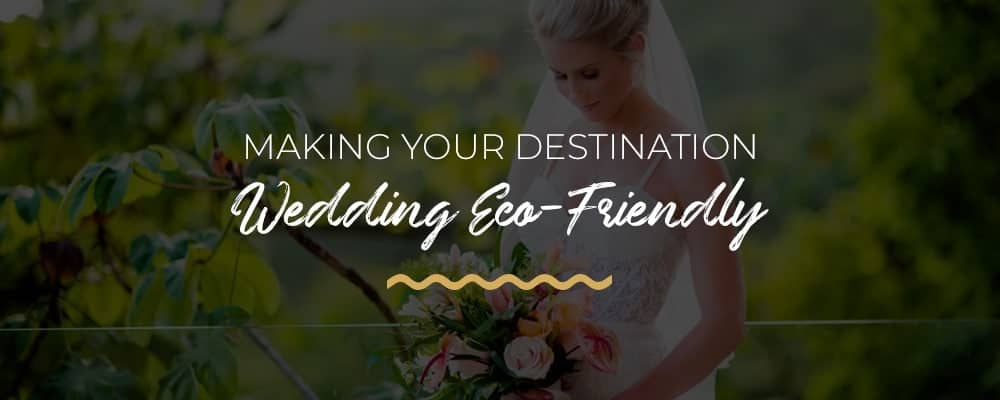luxury destination wedding eco friendly